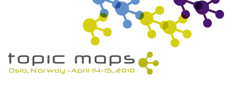 Topic Maps 2010. Oslo, Norway. April 14-15